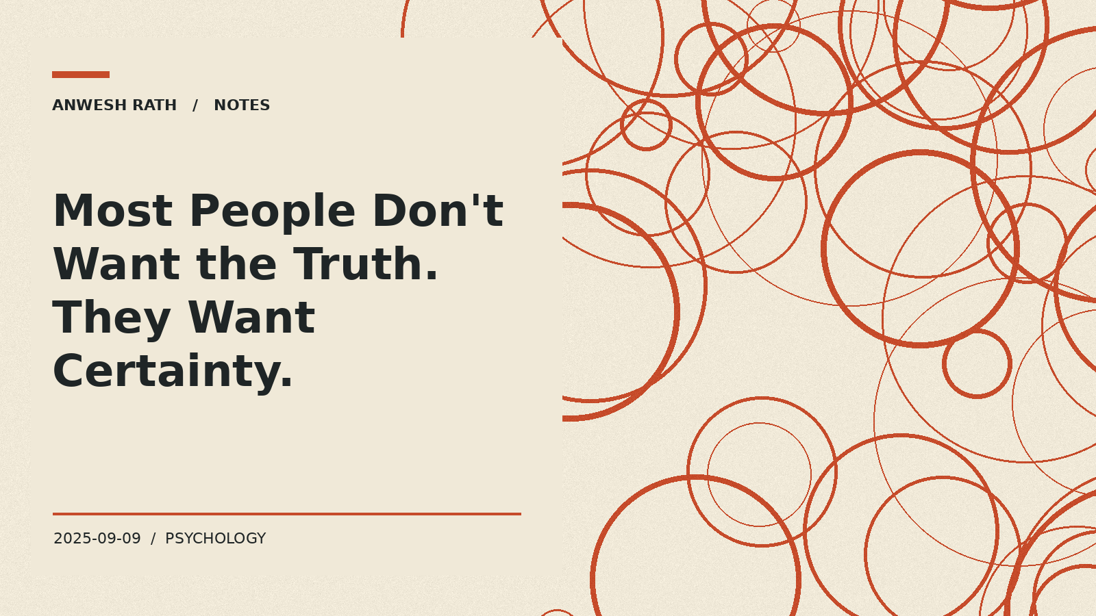 Most People Don't Want the Truth. They Want Certainty.